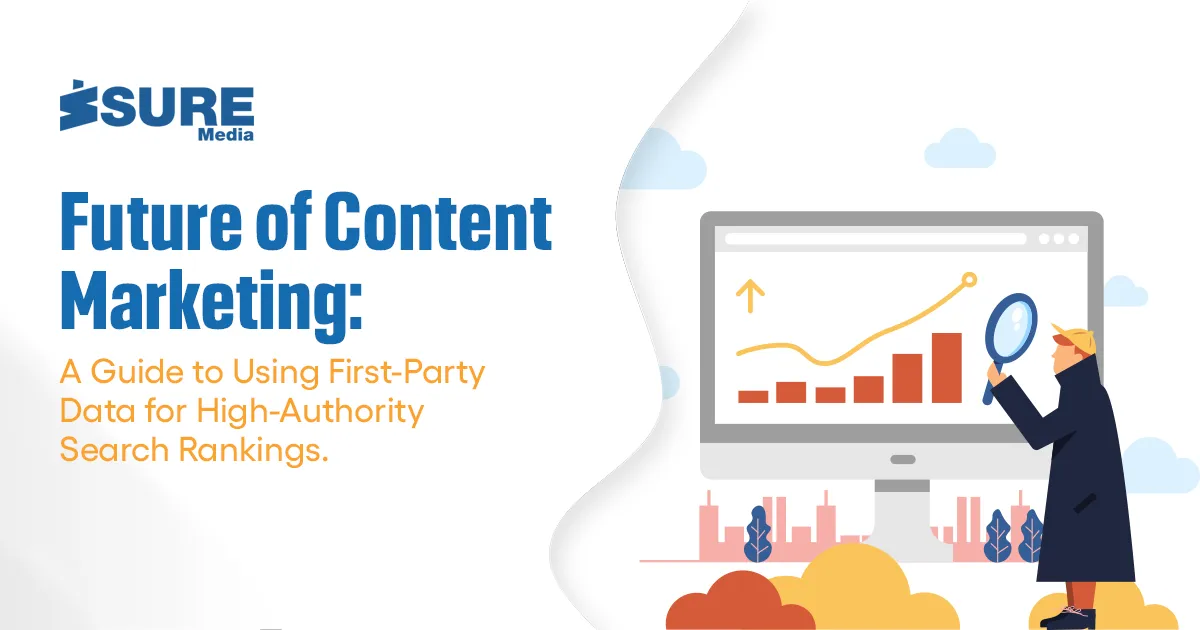 Future of Content Marketing A Guide to Using First-Party Data for High-Authority Search Rankings banner-image